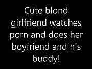 Cute blonde girlfriend does your buddy!
